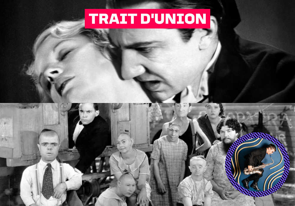 TRAIT D’UNION : Freaks + Dracula