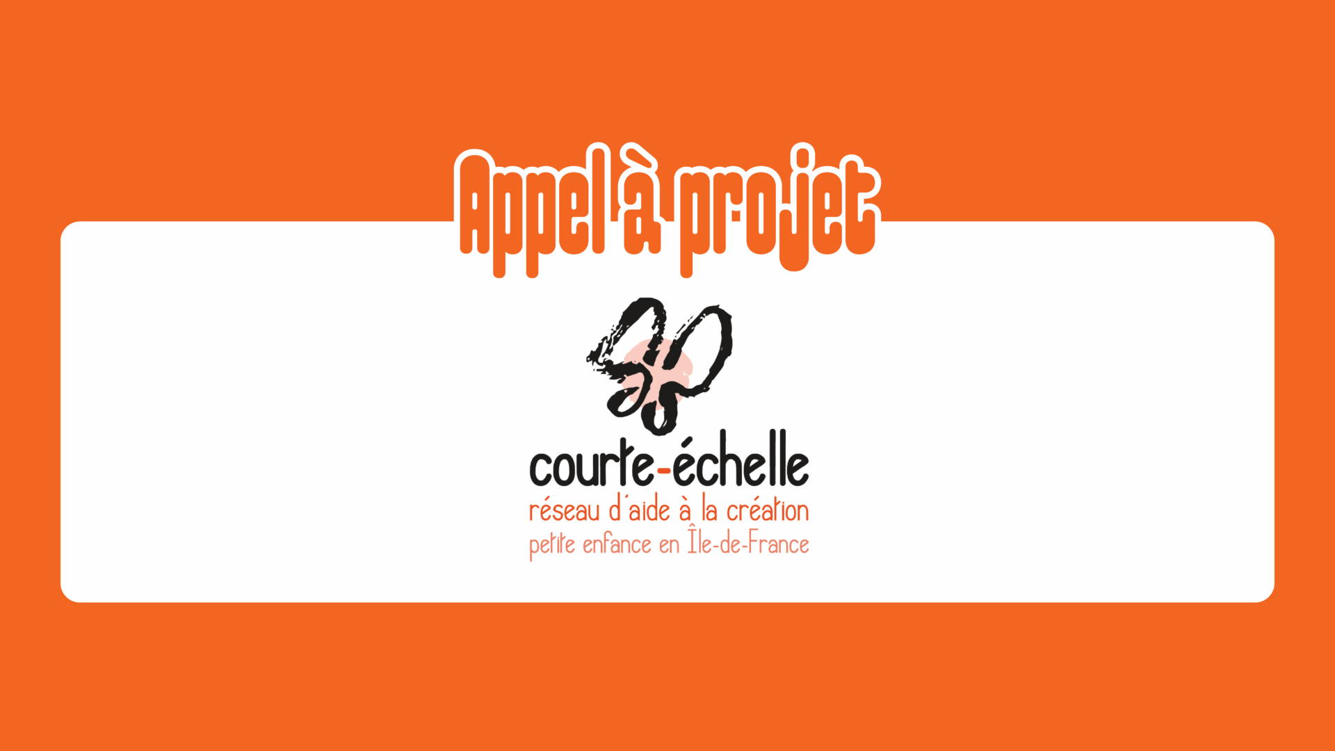 Courte-Échelle : Appel à projet saison 27-28